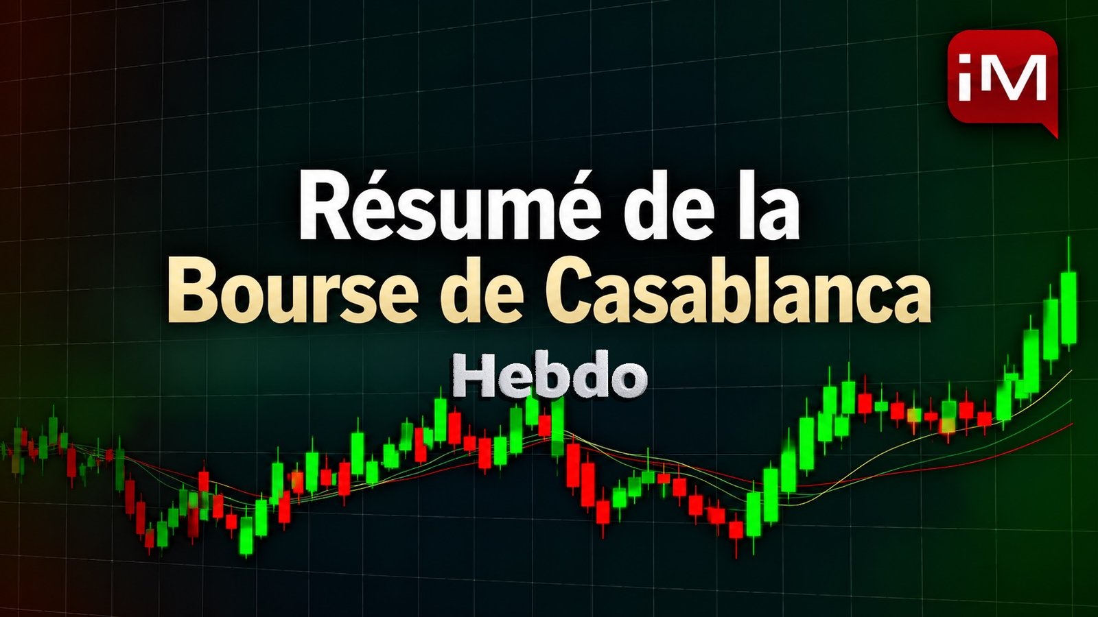 Bourse de Casablanca : le MASI gagne 1,2% sur la semaine